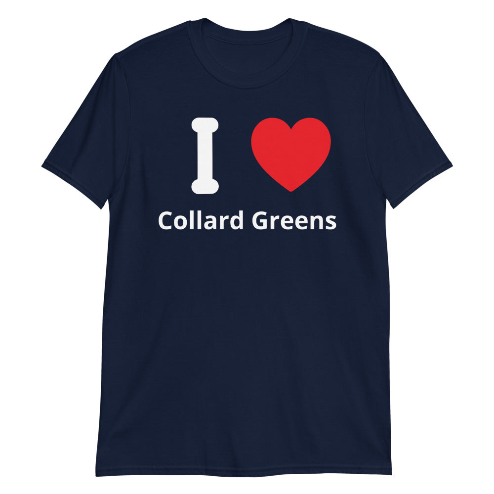I LOVE COLLARD GREENS