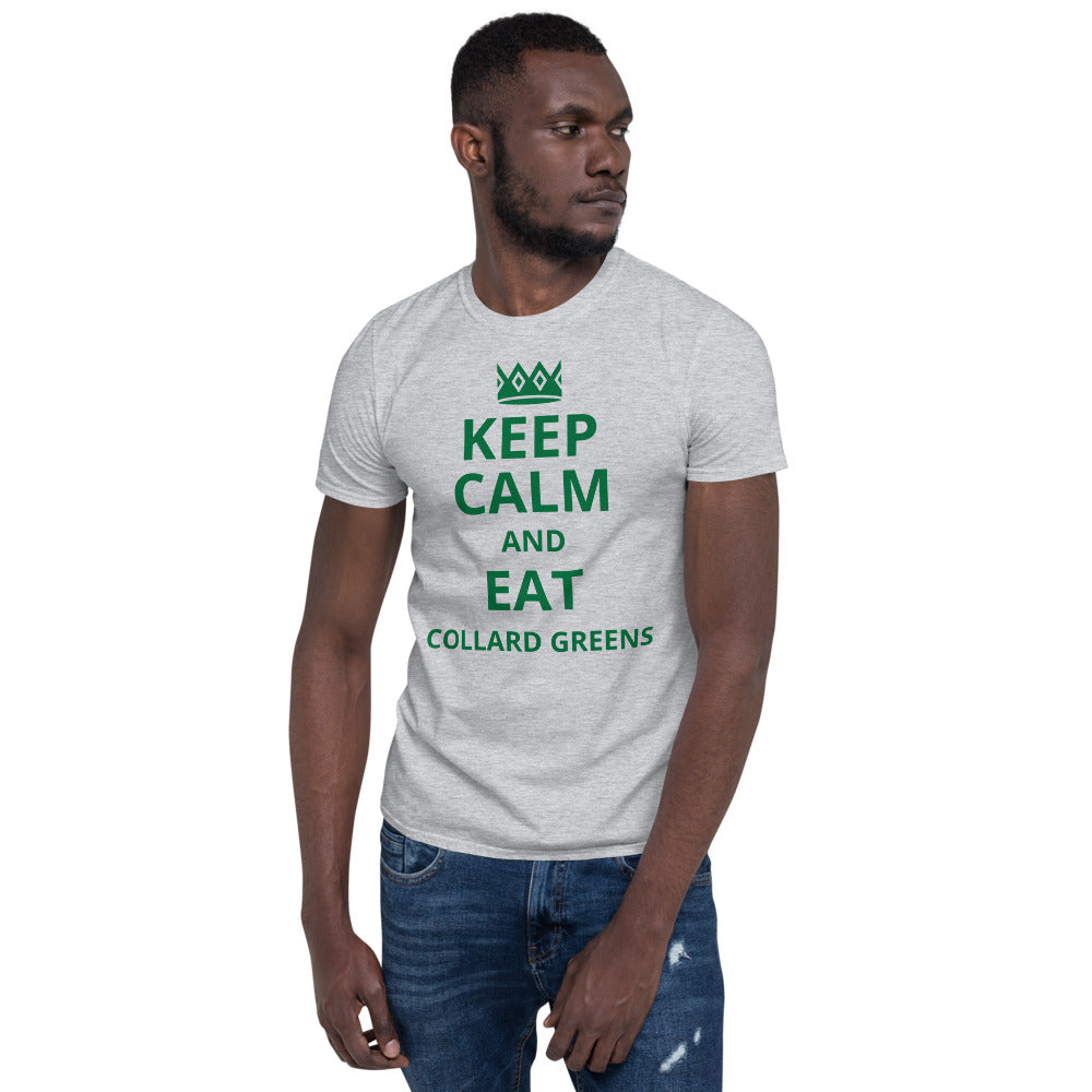 KEEP CALM AND EAT COLLARD GREENS