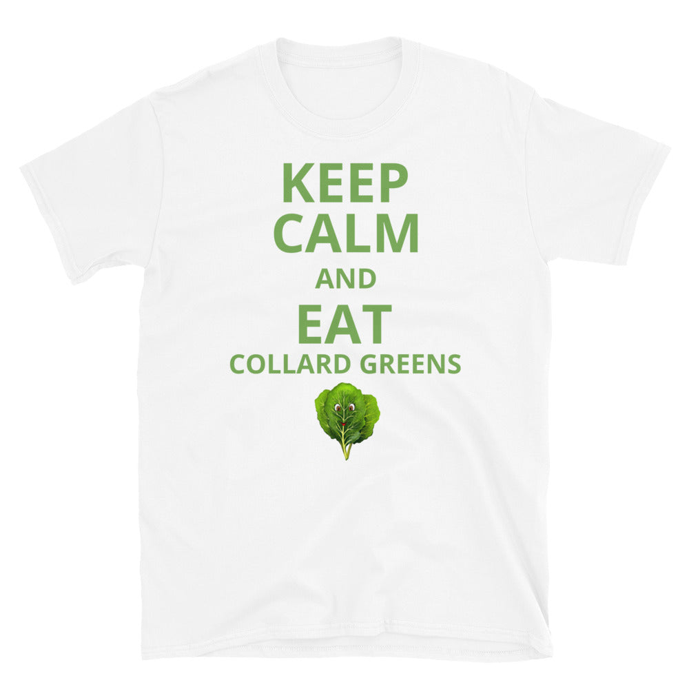 KEEP CALM AND EAT COLLARD GREENS