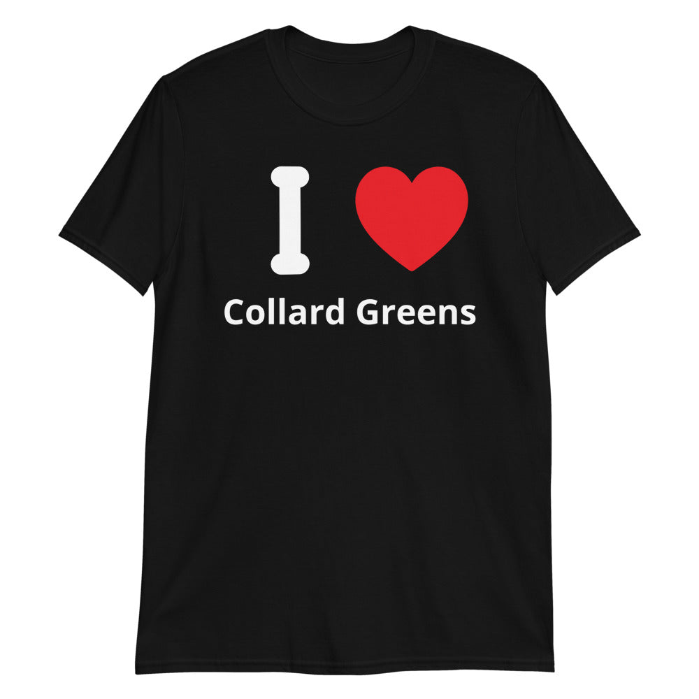 I LOVE COLLARD GREENS