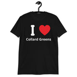 I Love Collard Greens Unisex T-Shirt