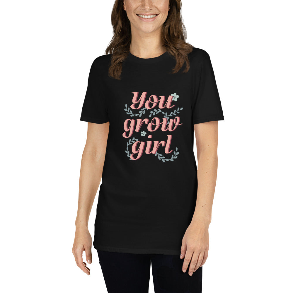 You Grow Girl T-Shirt For Women