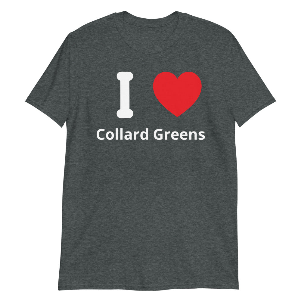 I LOVE COLLARD GREENS