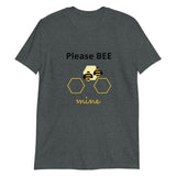 Please Bee Mine Unisex T-Shirt