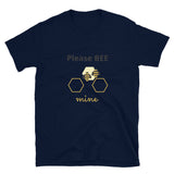 Please Bee Mine Unisex T-Shirt