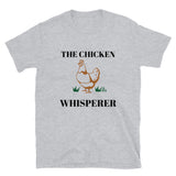 The Chicken Whisperer Unisex T-Shirt