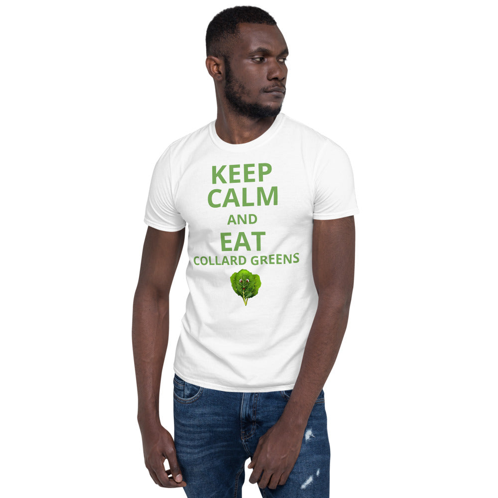 KEEP CALM AND EAT COLLARD GREENS