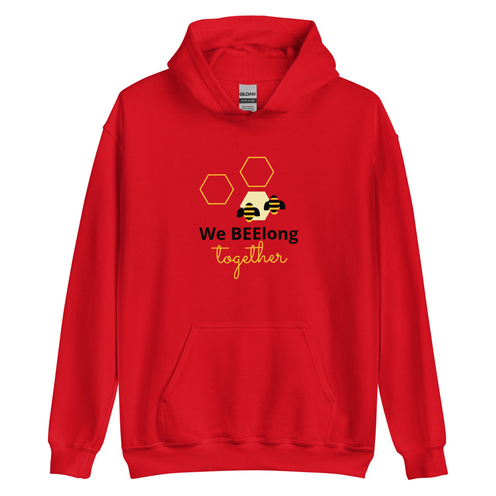 We BEElong Together Unisex Hoodie