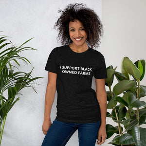 I Support Black Owned Farms Unisex T-Shirt