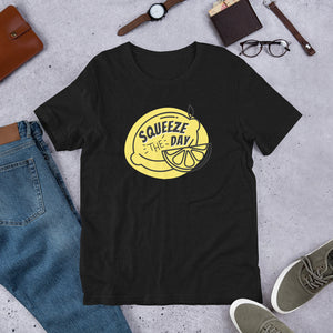Squeeze The Day Unisex T-Shirt