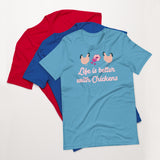 Life Is Better With Chickens T-Shirt