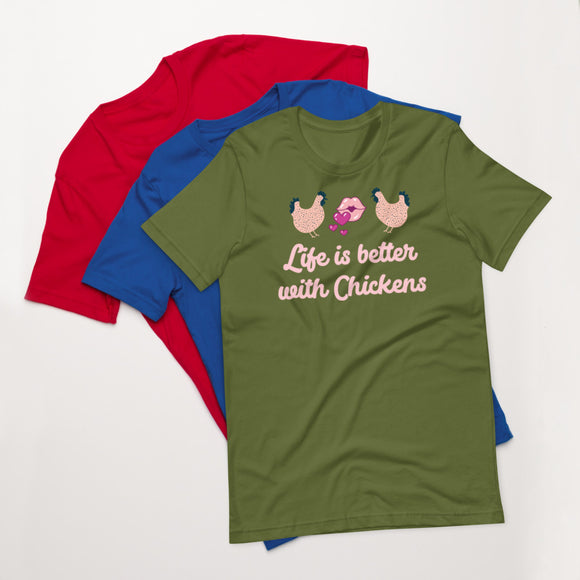 Life Is Better With Chickens T-Shirt